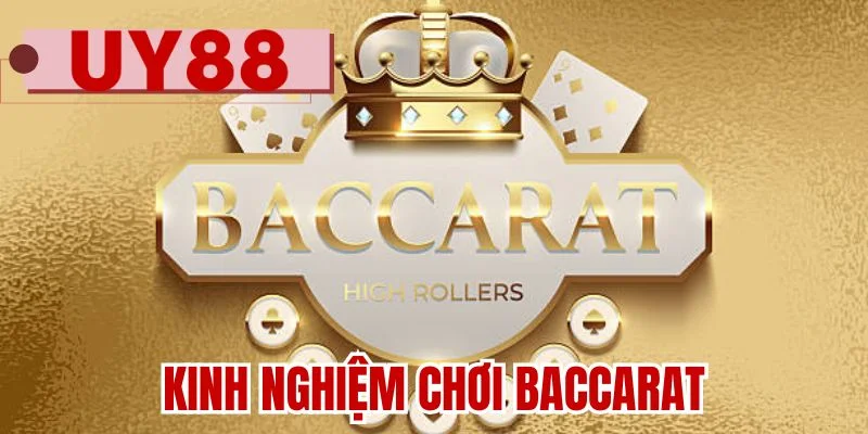 Kinh nghiệm chơi baccarat